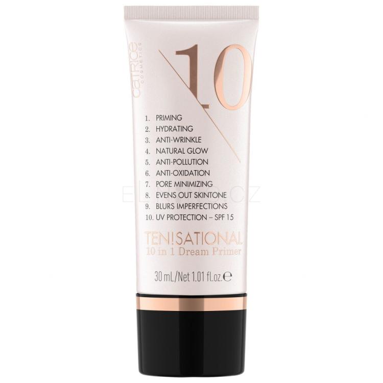 Catrice Ten!Sational 10 in 1 Dream Primer SPF15 Báze pod make-up pro ženy 30 ml